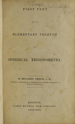 FIRST PART OF AN ELEMENTARY TREATISE ON SPHERICAL TRIGONOMETRY.