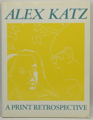 Item #287196 ALEX KATZ: A PRINT RETROSPECTIVE. Alex Katz | Barry Walker
