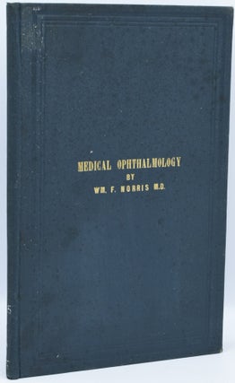Item #287783 MEDICAL OPHTHALMOLOGY. William Fisher Norris
