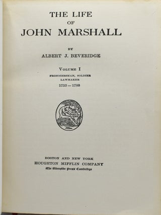 THE LIFE OF JOHN MARSHALL. VOL. I. FRONTIERSMAN, SOLDIER, LAWMAKER 1755-1788. VOL. II. POLITICIAN, DIPLOMAT, STATESMAN 1789-1801. (TWO VOLUMES)