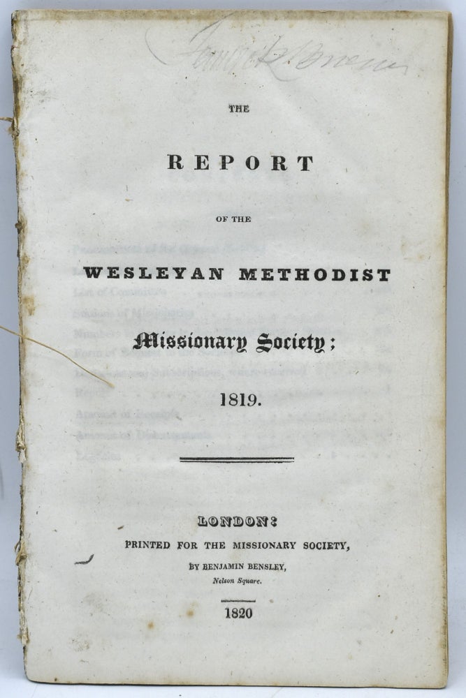 Item #287949 THE REPORT OF THE WESLEYAN METHODIST MISSIONARY SOCIETY; 1819. | ACCOUNT OF DONATIONS AND SUBSCRIPTIONS TO THE WESLEYAN MISSION-FUND; FROM THE ACCOUNTS TRANSMITTED BY THE SECRETARIES OF THE SEVERAL AUXILIARY AND BRANCH SOCIETIES.