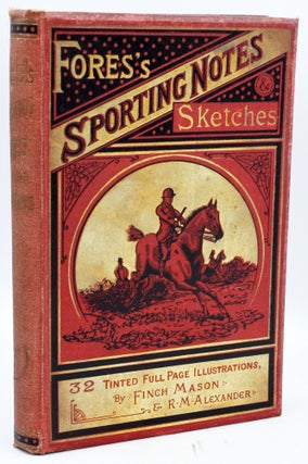 FIRST TWENTY FOUR VOLUMES OF A SPORTING MAGAZINE] FORES’S SPORTING NOTES & SKETCHES. A. Finch Mason, R. M. Alexander.