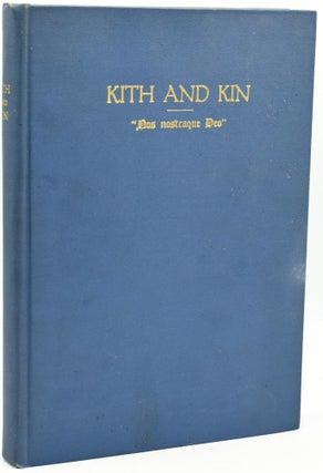 Item #288031 KITH AND KIN. WRITTEN, AT THEIR URGENT REQUEST, FOR THE CHILDREN OF MR. AND MRS....