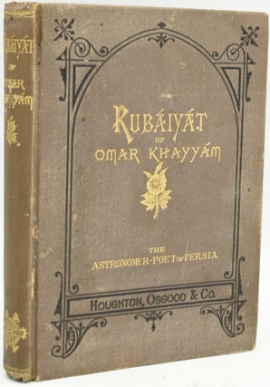 Item #288041 RUBAIYAT OF OMAR KHAYYAM, THE ASTRONOMER-POET OF PERSIA. RENDERED INTO ENGLISH...
