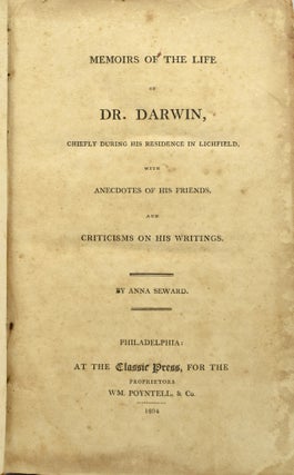 MEMOIRS OF THE LIFE OF DR. DARWIN, CHIEFLY DURING HIS RESIDENCE IN LICHFIELD, WITH ANECDOTES OF HIS FRIENDS, AND CRITICISMS ON HIS WRITINGS.