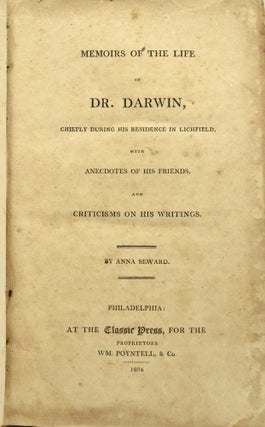 MEMOIRS OF THE LIFE OF DR. DARWIN, CHIEFLY DURING HIS RESIDENCE IN LICHFIELD, WITH ANECDOTES OF HIS FRIENDS, AND CRITICISMS ON HIS WRITINGS.