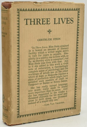 Item #288048 THREE LIVES. STORIES OF THE GOOD ANNA, MELANCTHA AND THE GENTLE LENA. Gertrude Stein