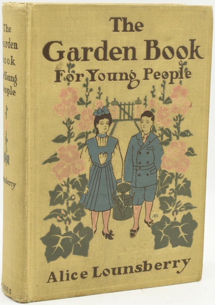 Item #288054 THE GARDEN BOOK FOR YOUNG PEOPLE. Alice Lounsberry.