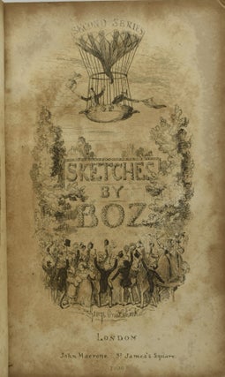 SKETCHES BY BOZ: ILLUSTRATIVE OF EVERY-DAY LIFE, AND EVERY-DAY PEOPLE. THE SECOND SERIES. COMPLETE IN ONE VOLUME.