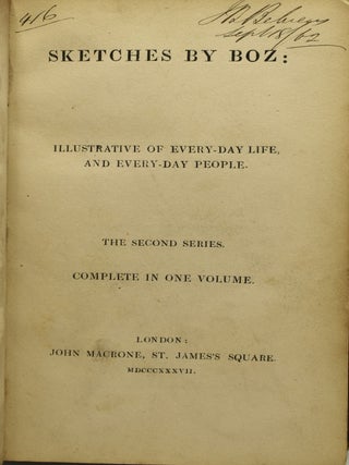 SKETCHES BY BOZ: ILLUSTRATIVE OF EVERY-DAY LIFE, AND EVERY-DAY PEOPLE. THE SECOND SERIES. COMPLETE IN ONE VOLUME.
