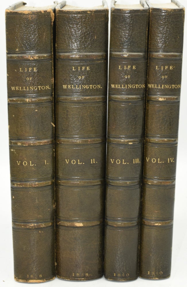 Item #288255 HISTORY OF THE LIFE OF ARTHUR DUKE OF WELLINGTON. FROM THE FRENCH OF M. BRIALMONT, CAPTAIN ON THE STAFF OF THE BELGIAN ARMY. WITH EMENDATIONS AND ADDITIONS. IN FOUR VOLUMES. VOL. I II III IV. (FOUR VOLUMES). M. Brialmont | G. R. Gleig.