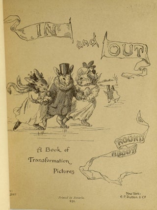 IN AND OUT & ROUND ABOUT. A BOOK OF TRANSFORMATION PICTURES.