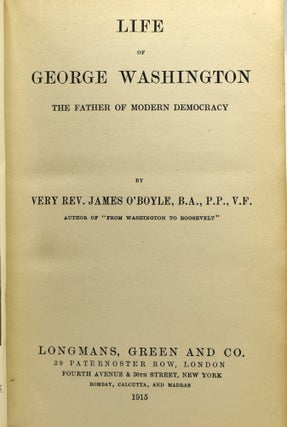 LIFE OF GEORGE WASHINGTON. THE FATHER OF MODERN DEMOCRACY.