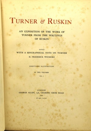 TURNER AND RUSKIN; AN EXPOSITION OF THE WORK OF TURNER FROM THE WRITINGS OF RUSKIN (2 Volumes)