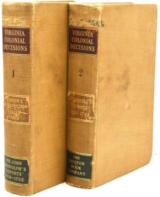 Item #288551 VIRGINIA COLONIAL DECISIONS: THE REPORTS BY SIR JOHN RANDOLPH AND BY EDWARD...