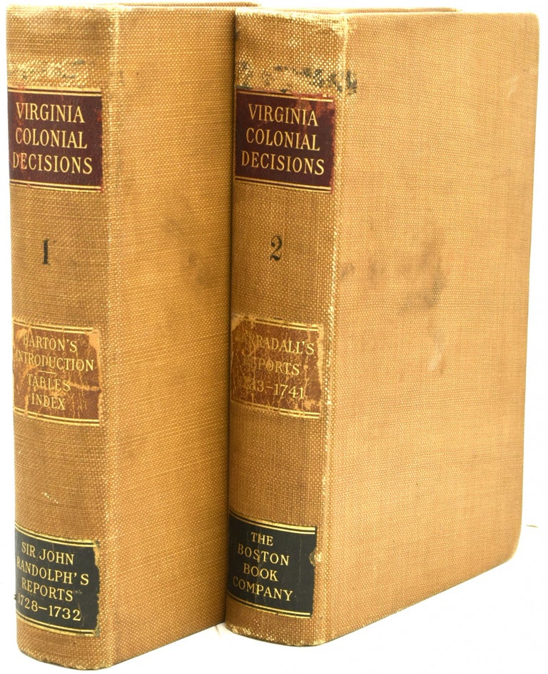 Item #288551 VIRGINIA COLONIAL DECISIONS: THE REPORTS BY SIR JOHN RANDOLPH AND BY EDWARD BARRADALL OF DECISIONS OF THE GENERAL COURT OF VIRGINIA (2 VOLUMES). John Randolph, Edward Barradall | R. T. Barton.