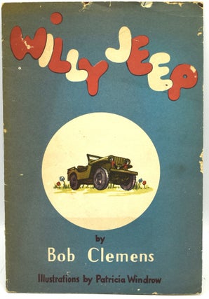 Item #288560 [PROMOTIONAL: MILITARY] WILLY JEEP. Bob Clemens | Patricia Windrow
