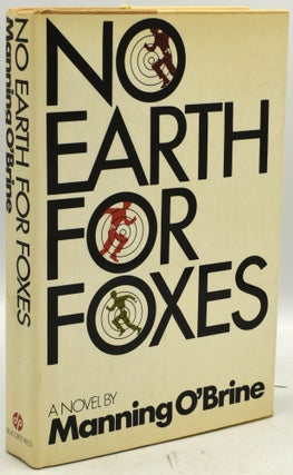 Item #288730 NO EARTH FOR FOXES. Manning O’Brine