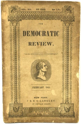 Item #288749 THE UNITED STATES MAGAZINE, AND DEMOCRATIC REVIEW. VOL. XII. NO. LVI. FEBRUARY,...