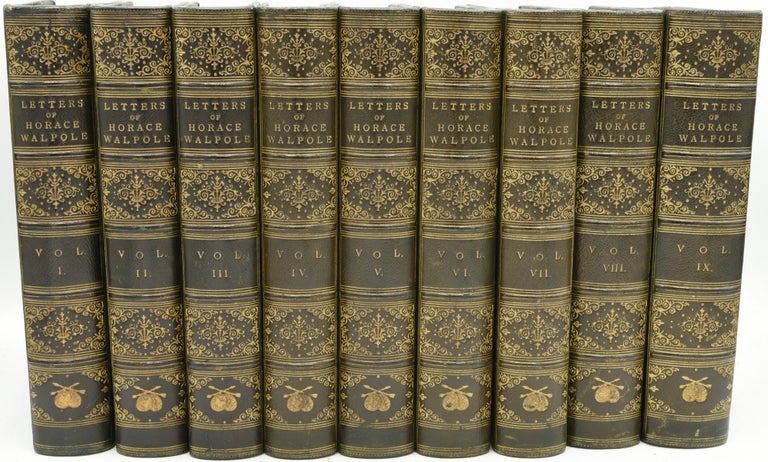 Item #288973 THE LETTERS OF HORACE WALPOLE, EARL OF ORFORD. EDITED BY PETER CUNNINGHAM. NOW FIRST CHRONOLOGICALLY ARRANGED. IN NINE VOLUMES. VOL. I II III IV V VI VII VIII IX. (NINE VOLUMES). Horace Walpole | Peter Cunningham.