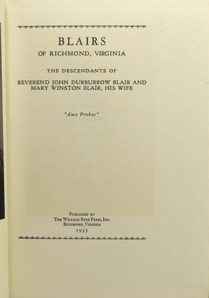 BLAIRS OF RICHMOND, VIRGINIA: THE DESCENDANTS OF REVEREND JOHN DURBURROW AND MARY WINSTON BLAIR, HIS WIFE.