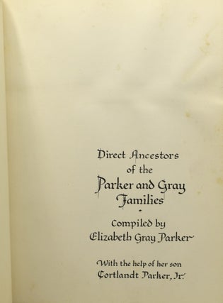 DIRECT ANCESTORS OF THE PARKER AND GRAY FAMILIES.