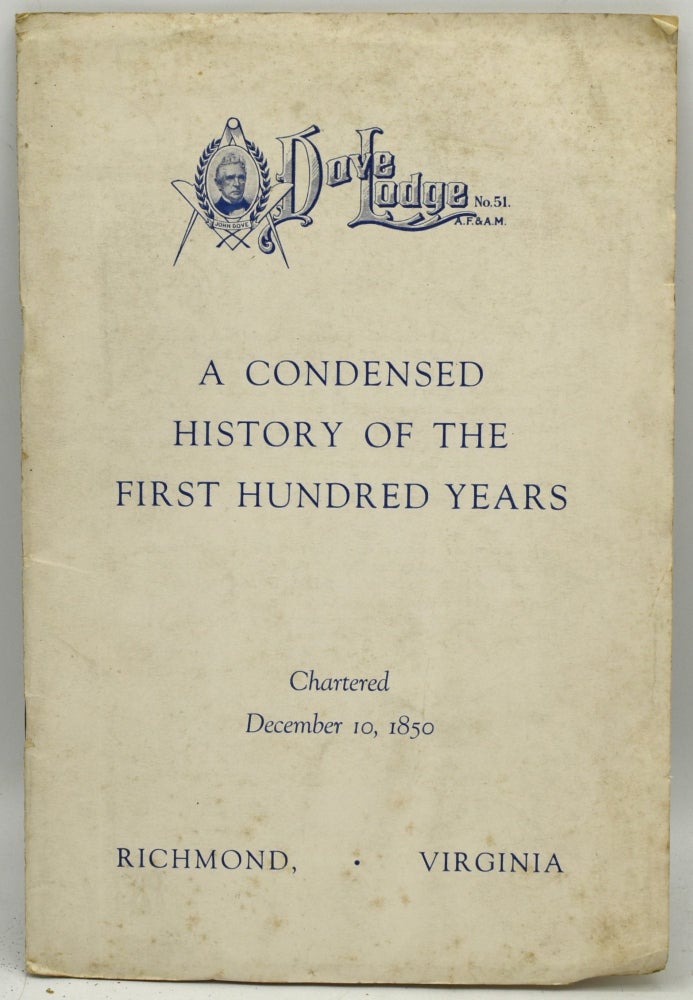 Item #289105 [MASONIC] [FREEMASONRY; MASONIC] DOVE LODGE: A CONDENSED HISTORY OF THE FIRST HUNDRED YEARS. CHARTERED DECEMBER 10, 1850.