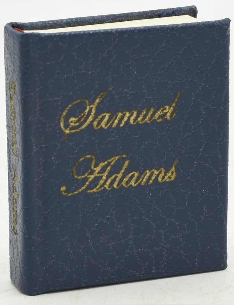 Item #289236 SAMUEL ADAMS. FIREBRAND OF THE REVOLUTION. Alexander Winston.