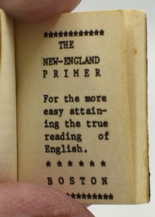 THE NEW-ENGLAND PRIMER. FOR THE MORE EASY ATTAINING THE TRUE READING OF ENGLISH.