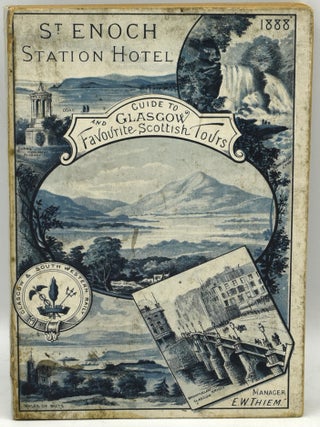 Item #289326 ST. ENOCH STATOIN HOTEL GUIDE TO GLASGOW AND FAVOURITE SCOTCH TOURS, WITH...