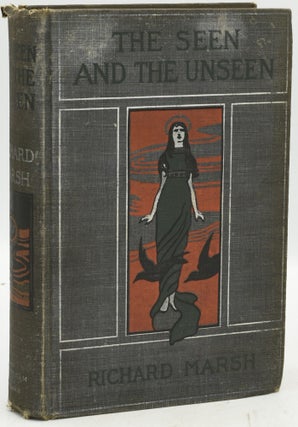 Item #289352 THE SEEN AND THE UNSEEN. Richard Marsh