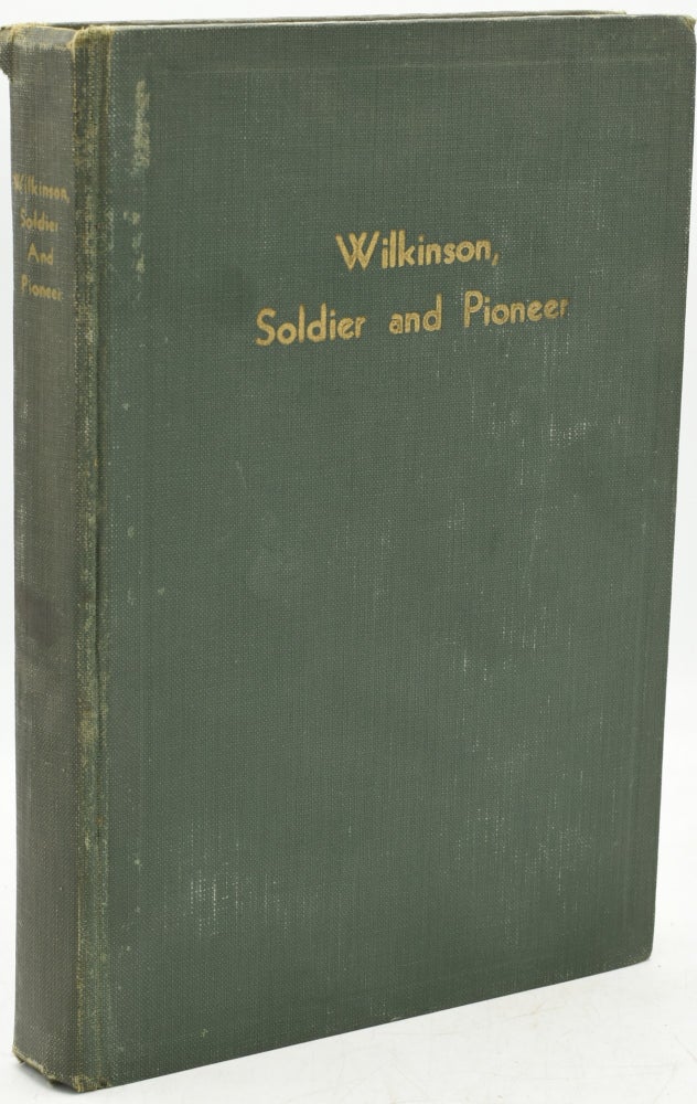 Item #289387 WILKINSON, SOLDIER AND PIONEER. James Wilkinson.