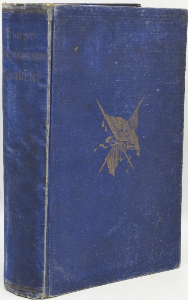 Item #289478 THE FIRST REGIMENT NEW HAMPSHIRE VOLUNTEERS IN THE GREAT REBELLION. CONTAINING THE STORY OF THE CAMPAIGN; AN ACCOUNT OF THE “GREAT UPRISING OF THE PEOPLE OF THE STATE,” AND OTHER ARTICLES UPON SUBJECTS ASSOCIATED WITH THE EARLY WAR PERIOD. Stephen G. Abbott.