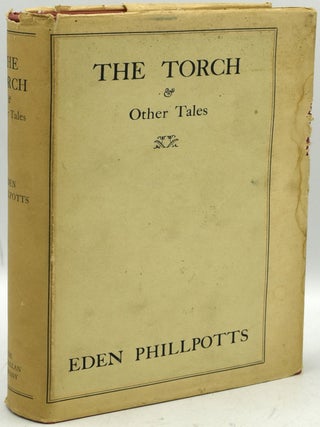 Item #289546 THE TORCH AND OTHER TALES. Eden Phillpotts
