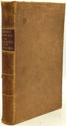 Item #289673 THE LAW OF USAGES AND CUSTOMS. A TREATISE WHEREIN IS MORE PARTICULARLY POINTED OUT...