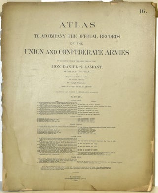 Item #289774 [PART 16] ATLAS TO ACCOMPANY THE OFFICIAL RECORDS OF THE UNION AND CONFEDERATE...