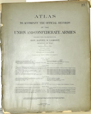 Item #289782 [PART 27] ATLAS TO ACCOMPANY THE OFFICIAL RECORDS OF THE UNION AND CONFEDERATE...