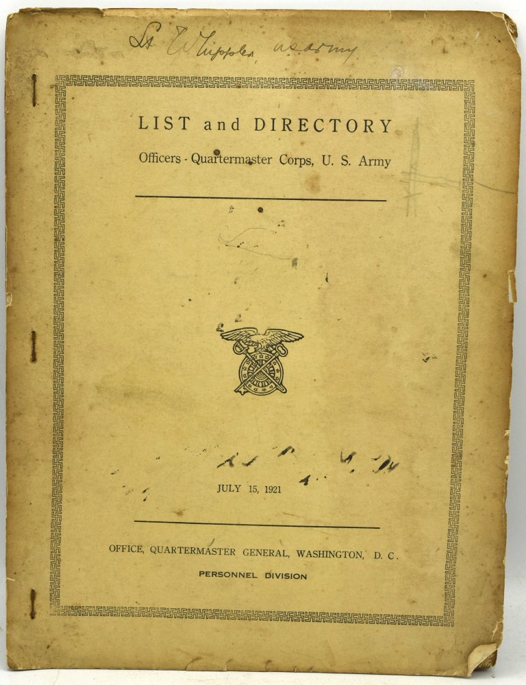 Item #289827 LIST AND DIRECTORY, OFFICERS OF THE QUARTERMASTER CORPS, U. S. ARMY. JULY 15, 1921.