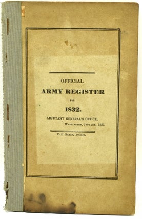 Item #289851 OFFICIAL ARMY REGISTER FOR 1832. Adjutant General’s Office