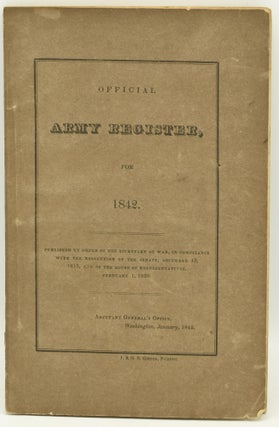 Item #289854 OFFICIAL ARMY REGISTER, FOR 1842. Secretary of War