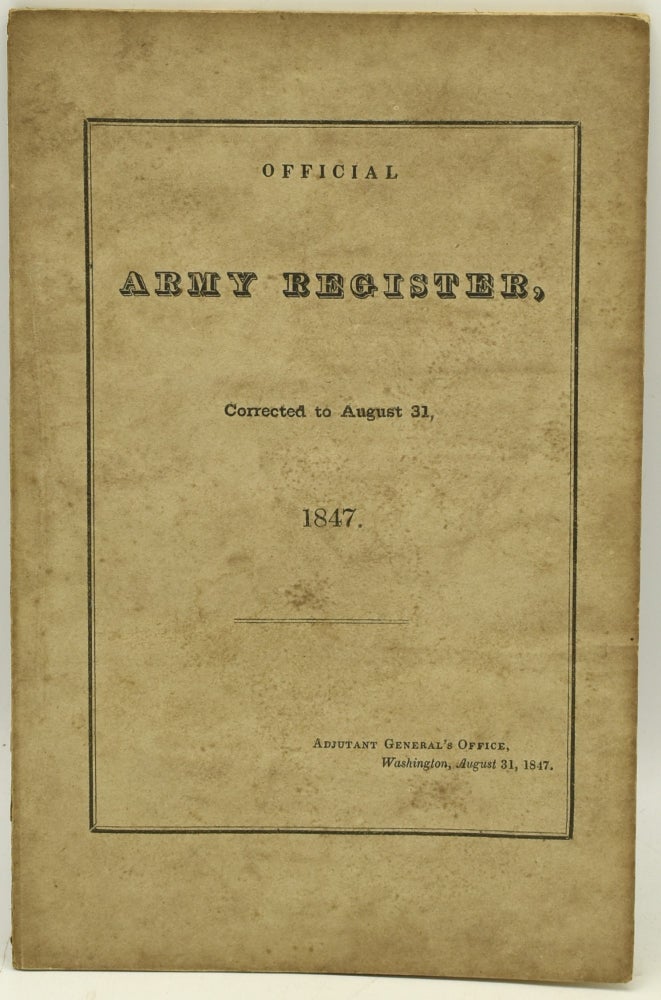 Item #289856 OFFICIAL ARMY REGISTER, CORRECTED TO AUGUST 31, 1847.