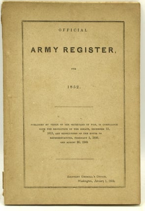Item #289859 OFFICIAL ARMY REGISTER, FOR 1852. Secretary of War