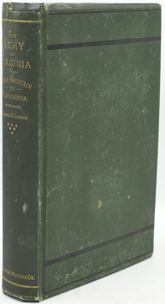 Item #289960 HISTORY OF THE CAMPAIGN OF THE ARMY OF VIRGINIA, UNDER JOHN POPE, BRIGADIER-GENERAL U. S. A.; LATE MAJOR-GENERAL U. S. VOLUNTEERS; FROM CEDAR MOUNTAIN TO ALEXANDRIA, 1862. George H. Gordon.