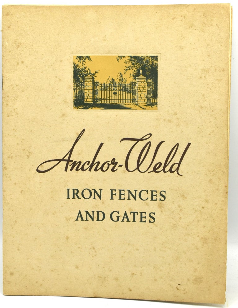 Item #290013 ANCHOR-WELD IRON FENCES AND GATES. CATALOG NO. 111. TRADE CATALOG, ARCHITECTURE.