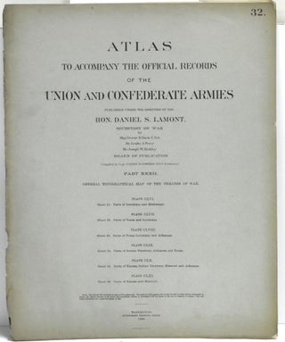 Item #290062 [PART 32] ATLAS TO ACCOMPANY THE OFFICIAL RECORDS OF THE UNION AND CONFEDERATE...