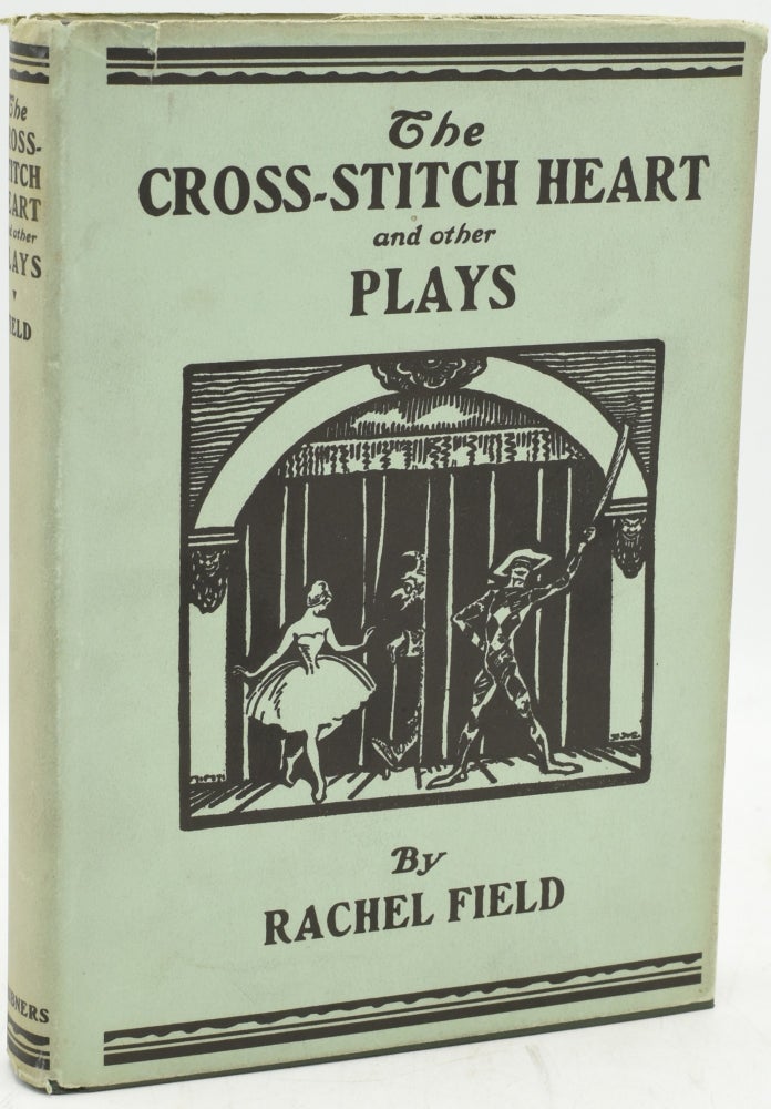 Item #290113 [DRAMA] THE CROSS-STITCH HEART AND OTHER PLAYS. | THE CROSS-STITCH HEART. GREASY LUCK. THE NINE DAYS’ QUEEN. THE LONDONDERRY AIR. AT THE JUNCTION. BARGAINS IN CATHAY. Rachel Field.