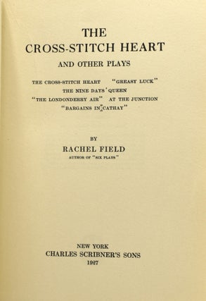 [DRAMA] THE CROSS-STITCH HEART AND OTHER PLAYS. | THE CROSS-STITCH HEART. GREASY LUCK. THE NINE DAYS’ QUEEN. THE LONDONDERRY AIR. AT THE JUNCTION. BARGAINS IN CATHAY.