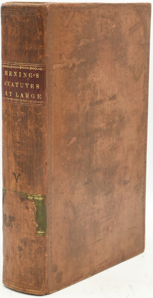 Item #290184 THE STATUTES AT LARGE; BEING A COLLECTION OF ALL THE LAWS OF VIRGINIA, FROM THE FIRST SESSION OF THE LEGISLATURE, IN THE YEAR 1619. VOLUME V. (VOLUME FIVE ONLY). William Waller Hening.