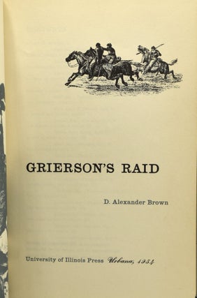 GRIERSON’S RAID. A CAVALRY ADVENTURE OF THE CIVIL WAR.