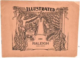 Item #290421 ILLUSTRATED RALEIGH NORTH CAROLINA, 1904. RALEIGH OF TODAY. THE CAPITAL CITY OF...